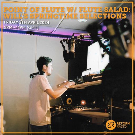 Point Of Flute w/ Flute Salad: Will's Springtime Selections 5th April 2024
