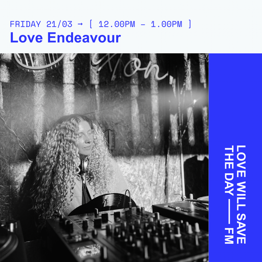 2025-03-21 Love Endeavour | LWSTD-FM