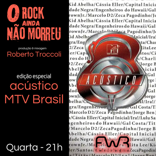 O Rock Ainda Não Morreu 175 - Acustico MTV Brasil - 25.6.2025