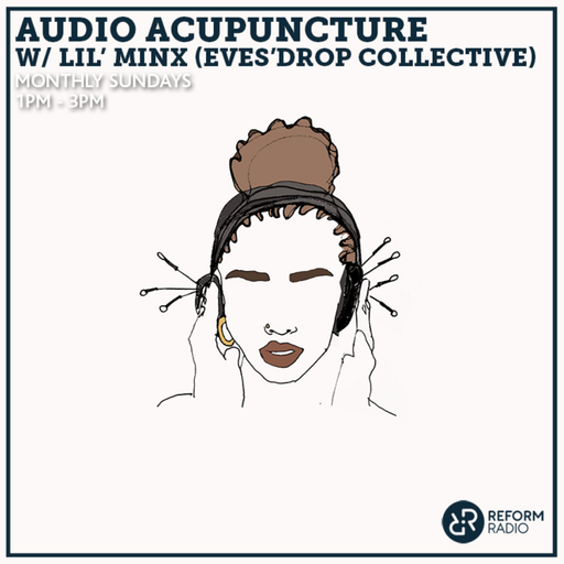 Audio Acupuncture w/ Lil' Minx (Eves’Drop Collective) 29th August 2021