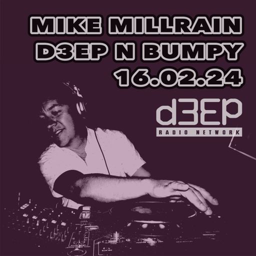 Mike Millrain - Deep 'n' Bumpy (16/02/24)