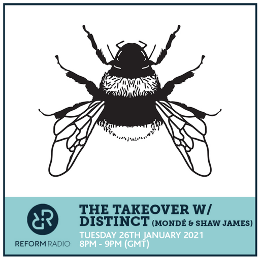 The Takeover w/ Distinct (Mondé & Shaw James) 26th January 2021