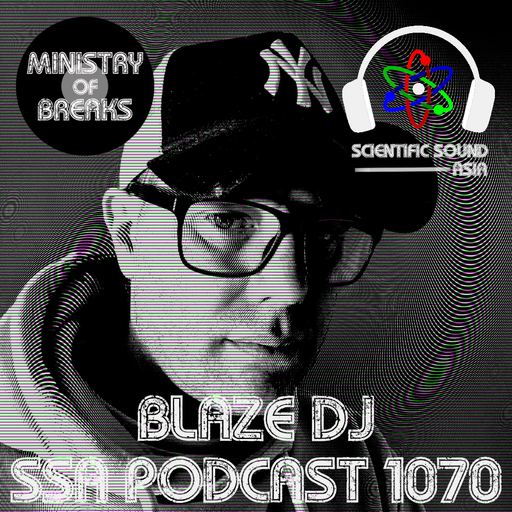 Scientific Sound Asia Radio Podcast 1070 is Ministry of Breaks episode 21 by Blaze DJ.