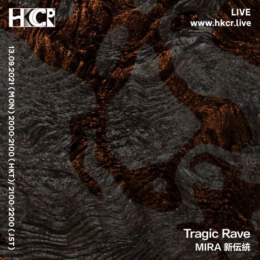 Tragic Rave: MIRA 新伝統 - 13/09/2021
