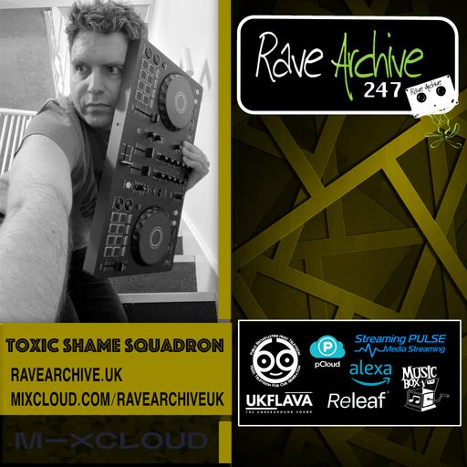 Toxic Shame Squadron - Rave Archive 247 - 10.03.25