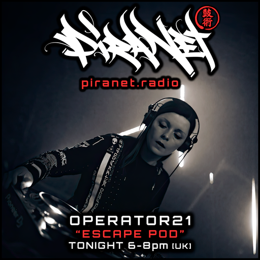 PIRANET - OPERATOR21 - ESCAPE POD - 001 - [MARCH-6TH-2026]