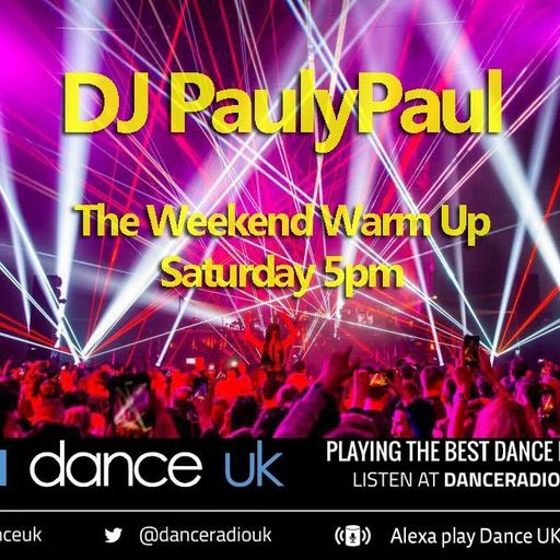DJ PaulyPaul - The Weekend Warm Up - Dance UK - 2/10/21