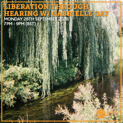 Liberation Through Hearing w/ Gabrielle Gaf 28th September 2020