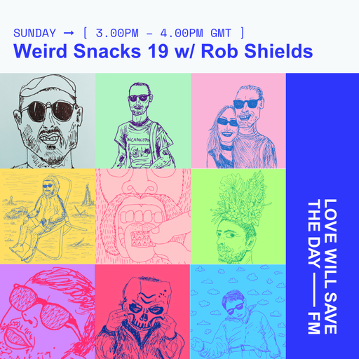 2025-12-28 Weird Snacks - Rob Shields | LWSTD-FM