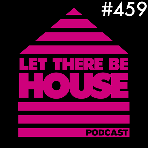 Let There Be House Podcast With Queen B #459