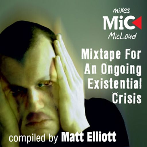 Mixtape For An Ongoing Existential Crisis - by Matt Elliott
