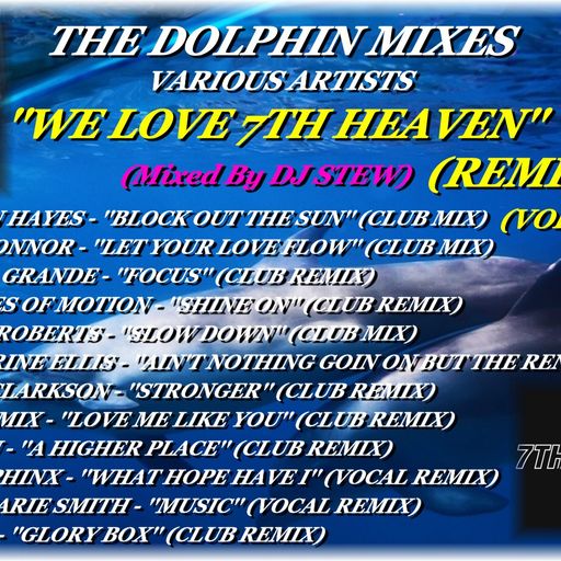 THE DOLPHIN MIXES - VARIOUS ARTISTS - ''WE LOVE 7TH HEAVEN REMIXES'' (VOLUME 1)