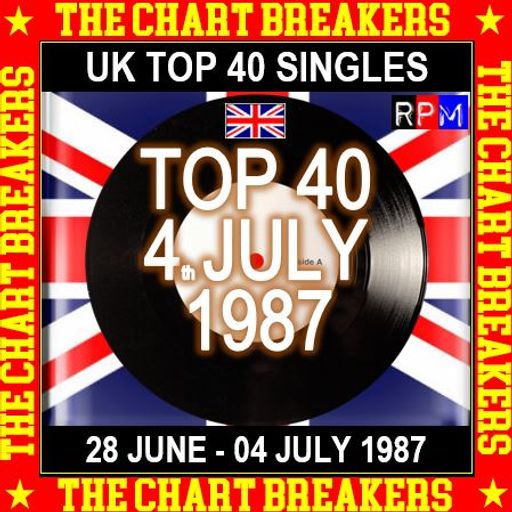 UK TOP 40 : 28 JUNE - 04 JULY 1987 - THE CHART BREAKERS