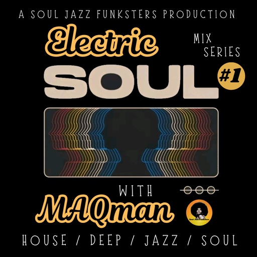 Soul Jazz Funksters - Electric Soul with MAQman - Deep Soulful Jazzy House
