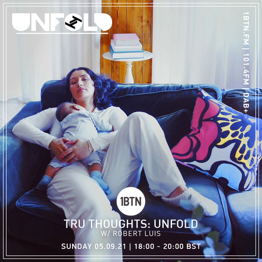 Tru-Thoughts: Unfold with Robert Luis - 05.09.2021