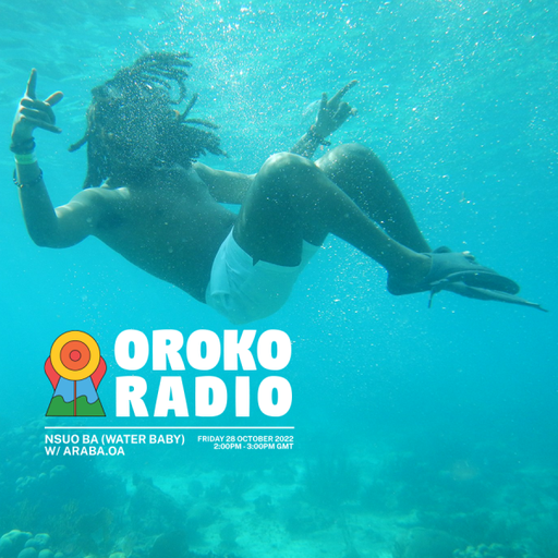 Araba.OA - Nsuo Ba (Water Baby) - 28th October 2022