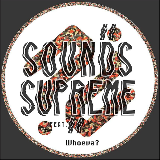 Sounds Supreme x Whoeva?