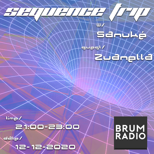 Sequence Trip - Sanuké w/ Zuanella Guest Mix (12/12/2020)