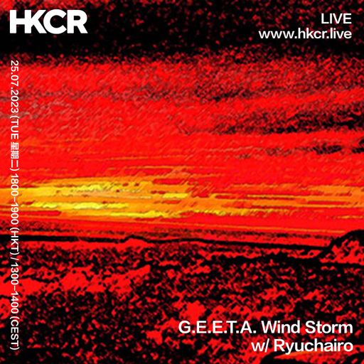 G.E.E.T.A. Wind Storm with Ryuchairo - 25/07/2023