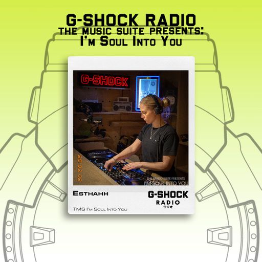 G-SHOCK Radio - TMS presents ISIY Takeover - Esthahh - 01/02