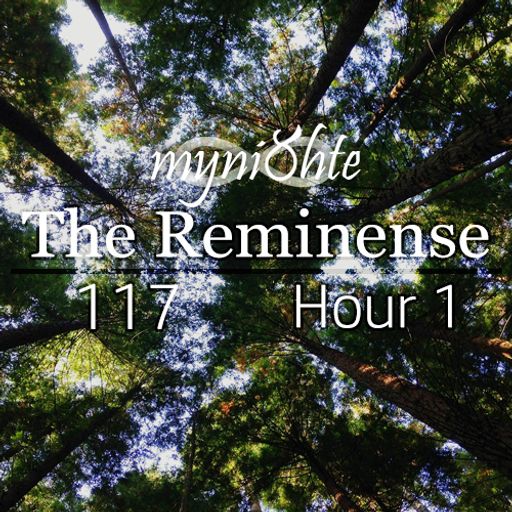 The Reminense 117 - Hour 1