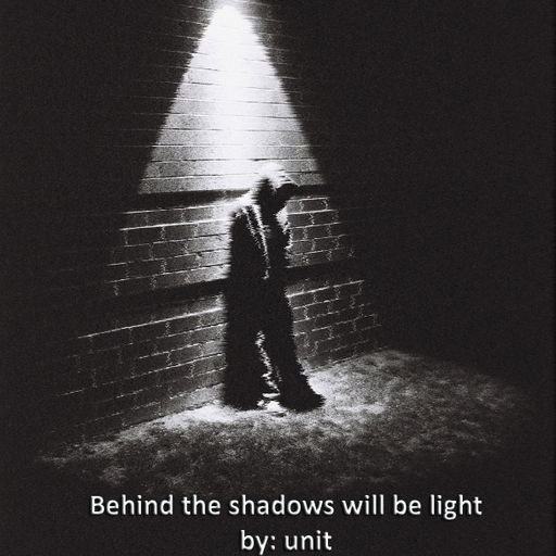 behind the shadows will be light