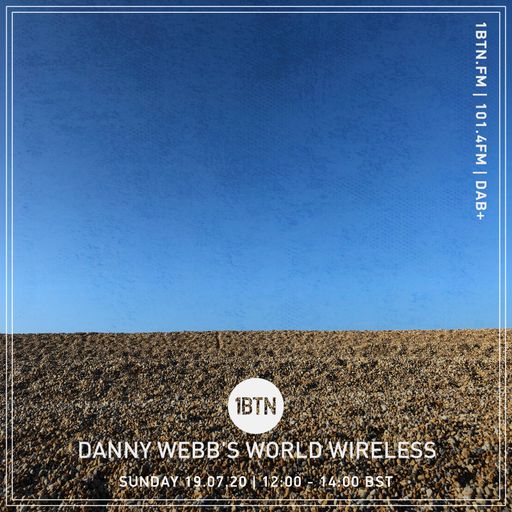 Danny Webb's World Wireless - 19.07.2020