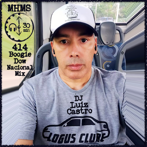 MHMS414 DJ Luiz Castro - Boogie Dow Nacional Mix