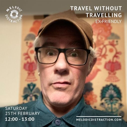 Travel Without Travelling with Ex-Friendly (February '23)
