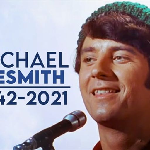 Michael Nesmith December 30, 1942 – December 10, 2021  & The Monkees