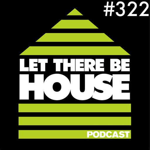 Let There Be House podcast with Glen Horsborough #322