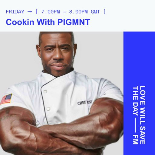 2024-08-30 Cookin With PIGMNT | LWSTD-FM