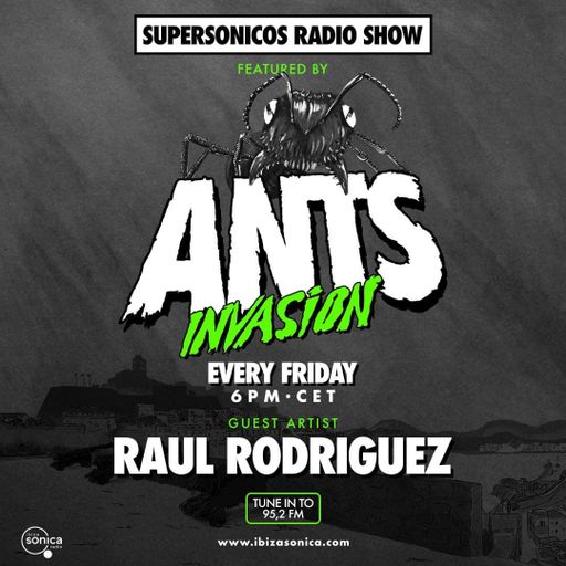 RAUL RODRIGUEZ - SUPERSONICOS feat. by ANTS INVASION - 06 MAYO 2022