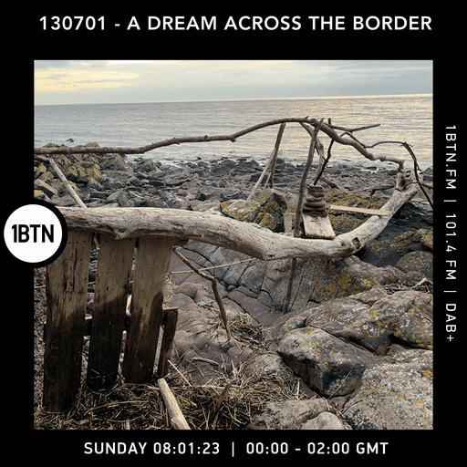 130701 - A Dream Across The Border - 08.01.2023