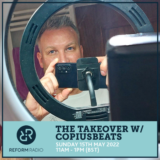 The Takeover w/ Copiusbeats 15th May 2022