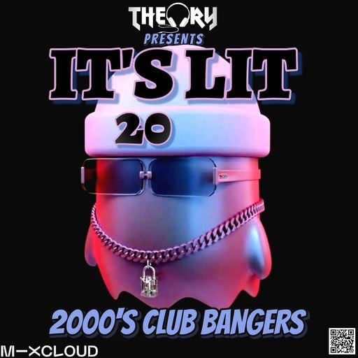 IT'S LIT 20 - 2000'S CLUB BANGERS