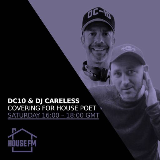 DC10 & DJ Careless - Covering for House Poet 19 AUG 2023