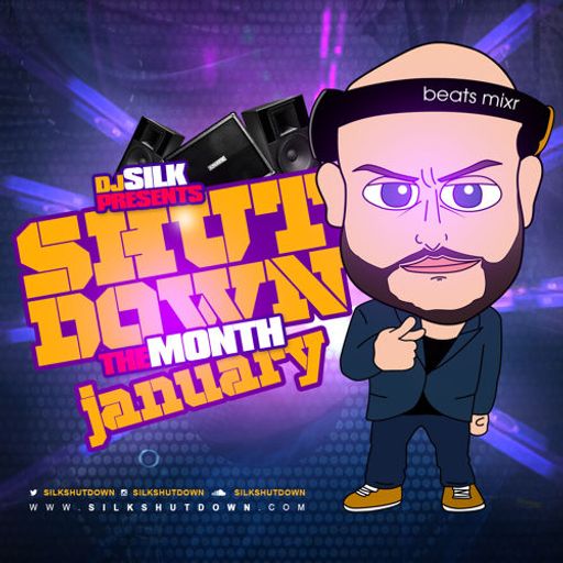 DJ SIlk Presents Shutdown The Month (January)