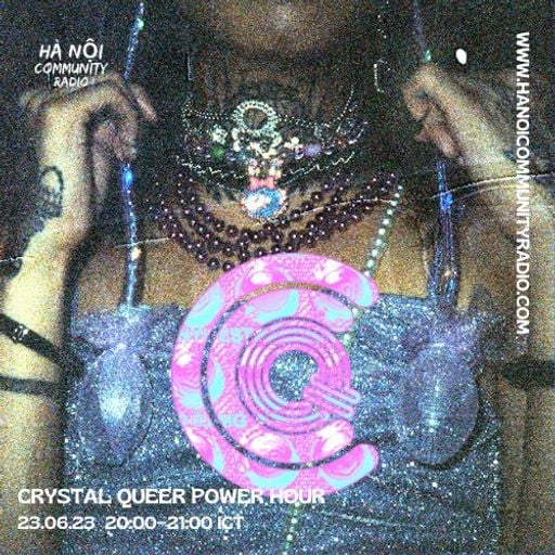 Crystal Queer Power Hour w/ GHBO 23.06.23