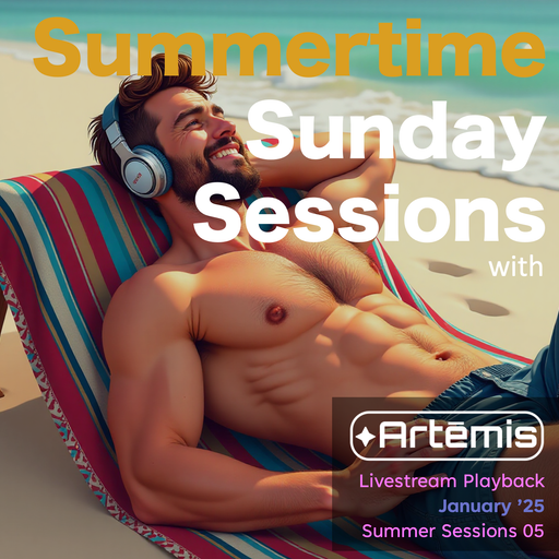 Artemis - Summertime Sunday Sessions 05 - Jan 2025