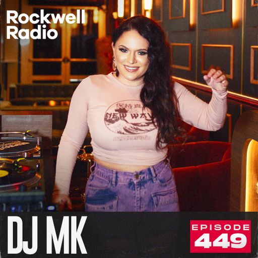 ROCKWELL RADIO - DJ MK - AUG 2025 (EP. 449)