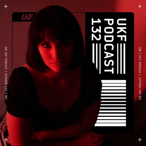 UKF Podcast #132 - MEL