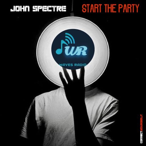JOHN SPECTRE for Waves Radio #5 - Start The Party