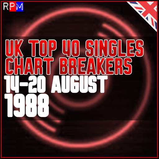 UK TOP 40 : 14 - 20 AUGUST 1988 - THE CHART BREAKERS