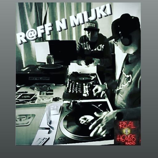 REALHOUSE RADIO PRESENTS R@FF N MIJKI