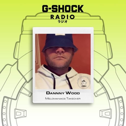 G-SHOCK Radio Presents... Melomaniacs Takeover - Danny Wood - 29/11