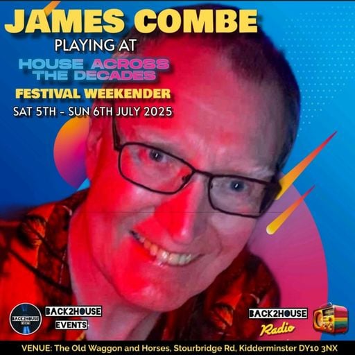Episode 110: Back2House Radio - James Combe – It's All About The Groove Special - EP 13 - 22.04.2025