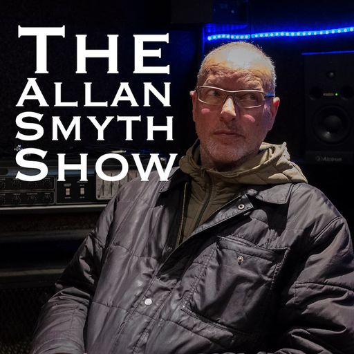 The Allan Smyth Show #027