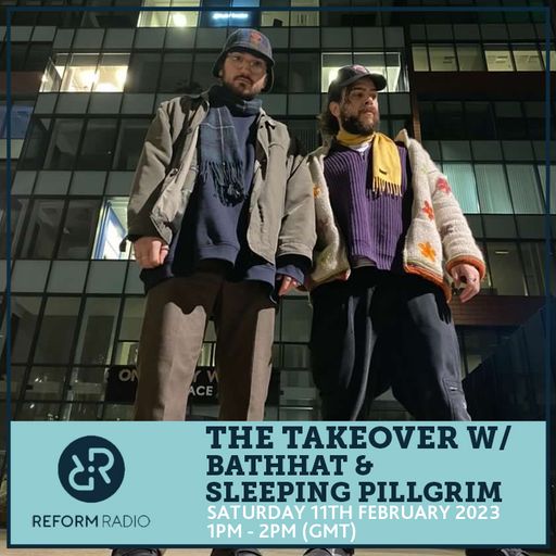 The Takeover w/ bathhat & Sleeping Pillgrim 11th February 2023