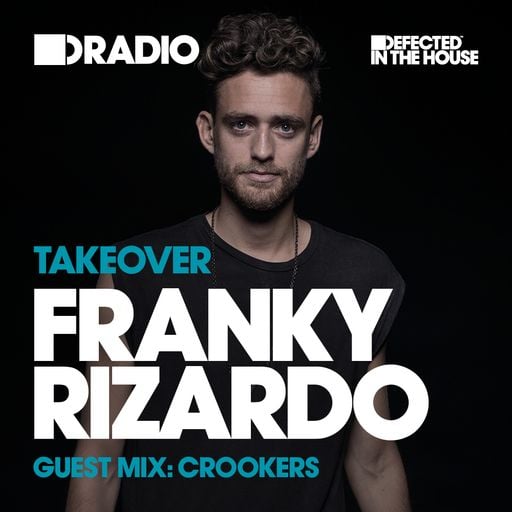 Defected In The House Radio Show with Franky Rizardo: Guest Mix by Crookers - 24.03.17